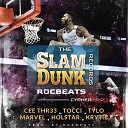 Holstar feat Cee Thr33 Tocci Tylo Marvel… - The Slam Dunk Records Rocbeats Cypher