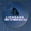 LIONGANG - Tewas Tertimbun Masa Lalu Mix