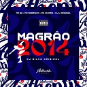 DJ Silva Original DJ L Original MC VN Cria feat Mc Magrinho MC… - Magra o 2014