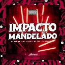 DJ BRUNIN JS Mc Ac cio feat Mc Toy MC Guh SR - Impacto Mandelado