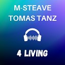 M Steave Tomas Tanz - 4Living Dream House Version