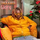 Trick karta feat. Pampih 28, E kay - Glory