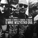 Matheo feat Popek x Sobota x Bia as - Matheo feat Popek x Sobota x Bia as U mnie wszystko gra Sugar…