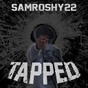 SamRoshy22 - Tapped