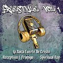 La Roca Fuerte De Cristo - Freestyle Vol 1 feat Receptivo L Pr digo Spiritual…