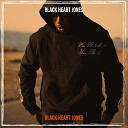 Black Heart Jones - I Hate When I Go Outside