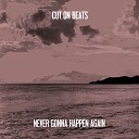 Cut On Beats - Never Gonna Happen Again Nu Ground Foundation Classic…