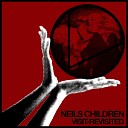 Neils Children - Turn Your Life Around