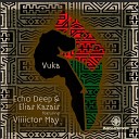 Echo Deep Elias Kazais feat Viiiictor May - Vuka