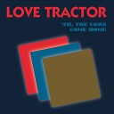Love Tractor - March