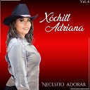 Xochitl Adriana - Por el Poder de Tu Amor