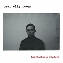 BEAR CITY POEMS - There s a Blackhole Where My Heart Used to Be