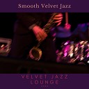 Velvet Jazz Lounge - Pristine Music Made by Angels