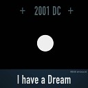2001 DC - I have a dream
