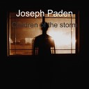 Joseph Paden - Children Of The Storm