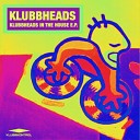 Klubbheads - Bang To The Beat Of The Drum