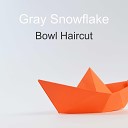 Gray Snowflake - Tell You Why