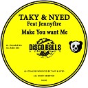 TAKY NYED feat Jennyfire - Make You Want Me Radio Edit