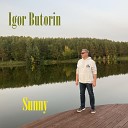 Igor Butorin - Today and Tomorrow