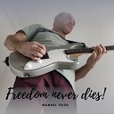 Manoel Teles - Freedom Never Dies