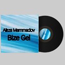 Alirza Mammadov - Bize gel