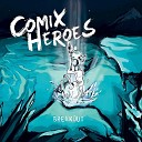 Comix Heroes - If It Was Last Day