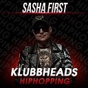Klubbheads - Hiphopping SASHA FIRST RADIO REMIX
