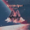 True World - Need Her Night