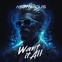 ASPARAGUSproject - Want It All