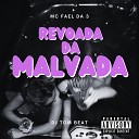 mc fael da 3 feat DJ TOM BEAT - Revoada da Malvada
