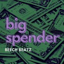 Beech Beatz - Big Spender