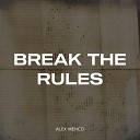 Alex Menco - Break the Rules