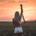 Shlaen - Show Me