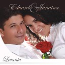 Eduardo e Janaina - Pra Chegar Aqui