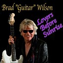 Brad Guitar Wilson - Goin Fishin In The Rain