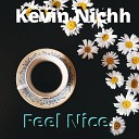 Kevin Nichh - Feel Nice