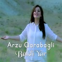 Arzu Qarabagli - Baldi Yar