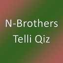 N Brothers - Telli Qiz