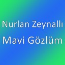 Nurlan Zeynall - Mavi G zl m