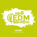 Hard EDM Workout - Higher Instrumental Workout Mix 140 bpm
