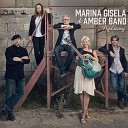 Marina Gisela & Amber Band - I Don't Wanna Know