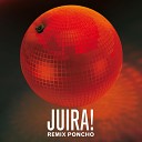 Ciro Y los Persas feat Poncho - Juira Remix