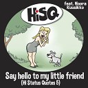 HiSQ feat. Noora Kuusikko - Say Hello to My Little Friend