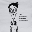 The Goodbye Summer - Don t Cry for Me