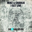 Mike Charlie - I Get Live M A F D D A P Mix Remastered