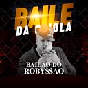 Bailão do Robyssão, Swingueira das Antigas - Taca Lhe Pau