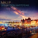 Maurice West Pres Mau P - Drugs From Amsterdam Original Mix