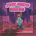 Drowen Oro24 - Joseando Dinero