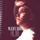 Aleks Born - Alive