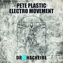 Pete Plastic - Electro Movement Vocal Club Mix Remastered